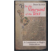 Ivan Illich-In the Vineyard of the Text_ A Commentary to Hugh's Didascalicon